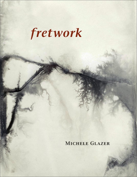 The cover of Michelle Glazer's 'fretwork'