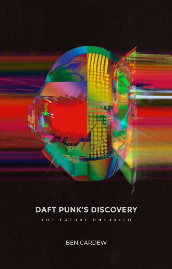 The cover for Ben Cardew's 'Daft Punk's Discovery: The Future Unfurled'.