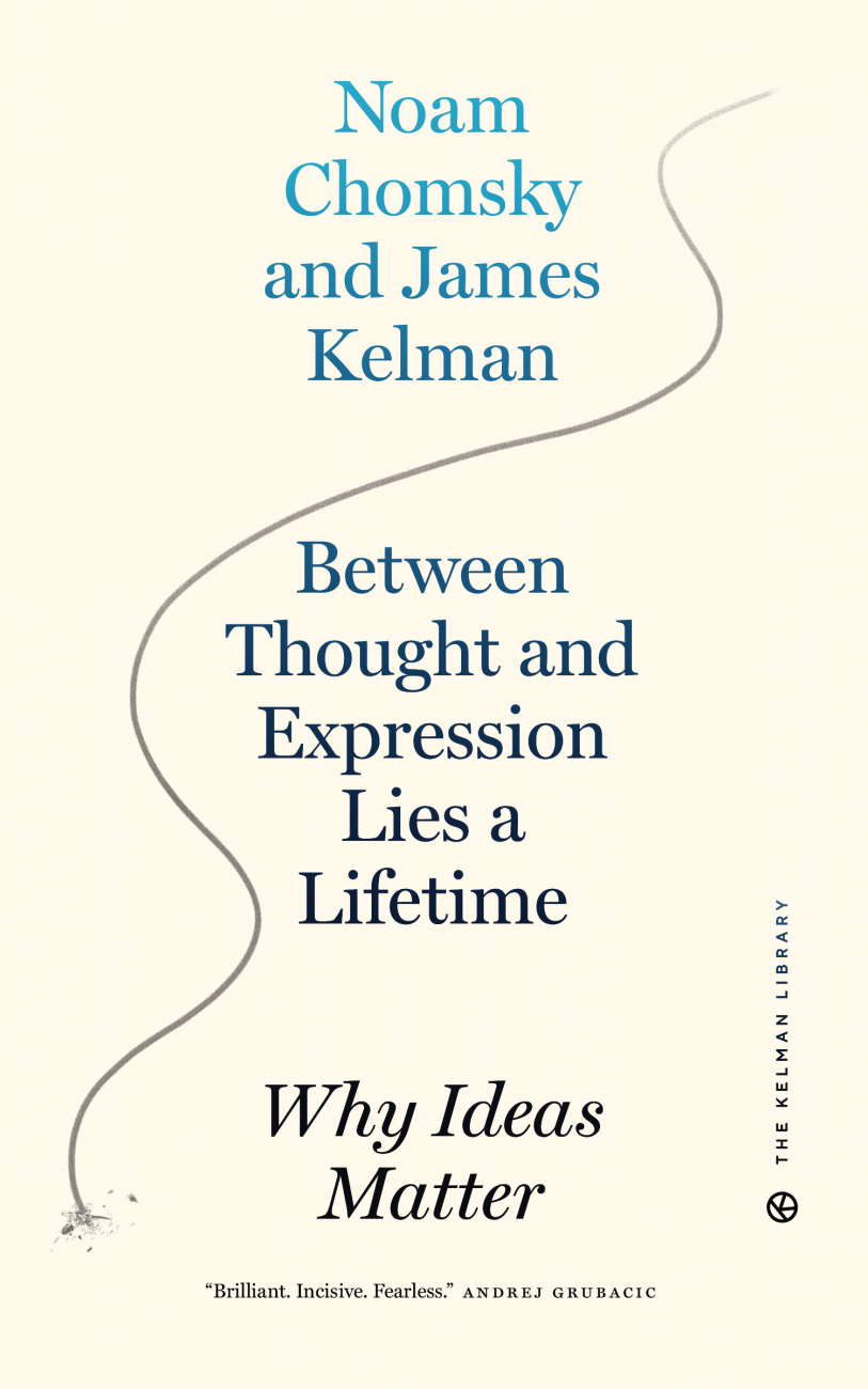 The cover for Kelman and Chomsky's 'Between Thought and Expression Lies a Lifetime'.