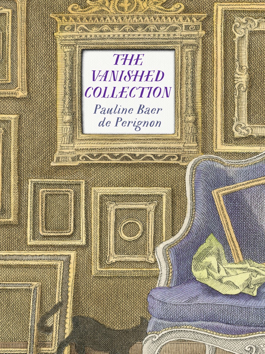 The cover for Pauline Baer de Perignon - 'The Vanished Collection'.