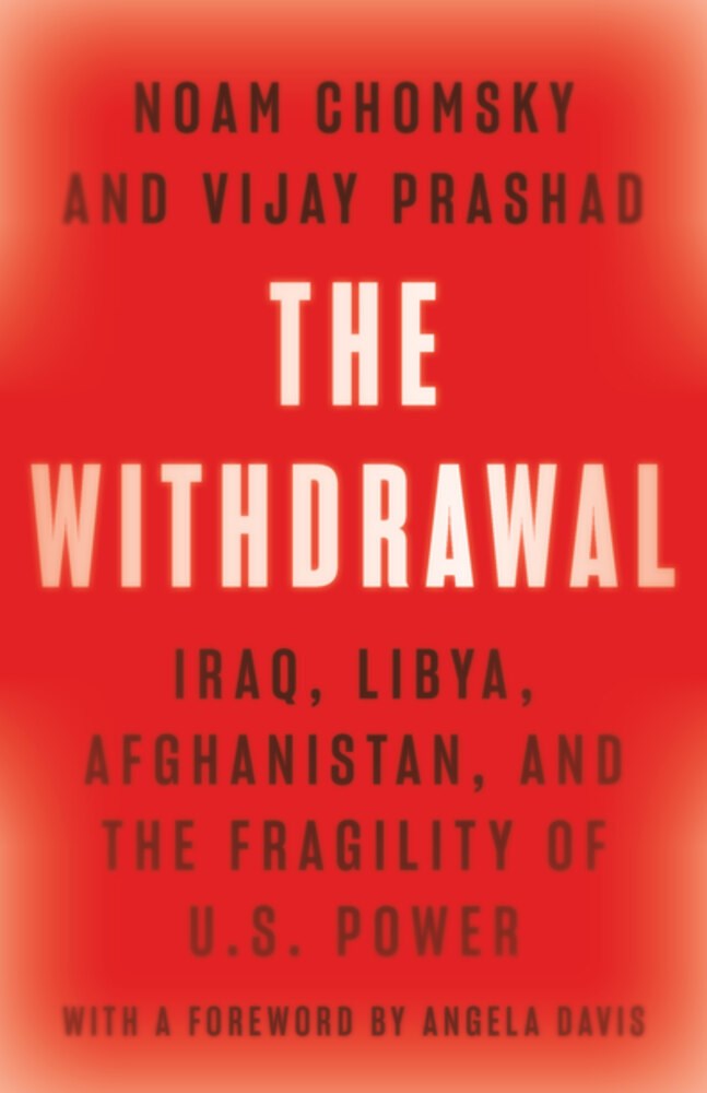 The cover for Noam Chomsky and Vijay Prashad's - 'The Withdrawal'